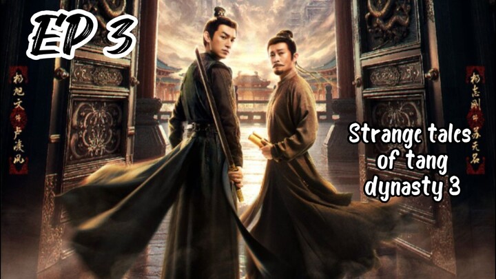 [ENG] EP 3 Strange Tales of Tang Dynasty 3: To Chang'an