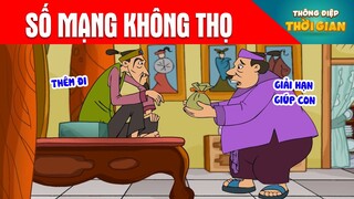 SỐ MẠNG KHÔNG THỌ - Thông Điệp Thời Gian - Phim Hoạt Hình - Truyện Cổ Tích - Khoảnh Khắc Kỳ Diệu