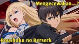 Tidak Sesuai Ekspektasi.... // Review Anime Boushoku no Berserk