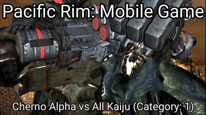 Pacific Rim: Mobile Game (Cherno Alpha vs All Kaiju Category 1) #BstationGamers #bestofbest