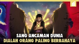 Paling Di takuti Oleh Dunia!! PENJELASAN KARAKTER PALING BERBAHAYA DI ANIME ONE PIECE