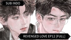🇨🇳 Dendam Menjadi Cinta Ep12 || Sub Indo