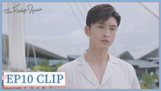 EP10 Clip | Qin Yunsheng left sadly. | The Furthest Distance | 最遥远的距离 | ENG SUB