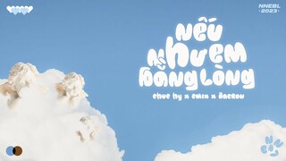 Nếu Như Em Bằng Lòng - @chuchyofficial9731 , CM1X, Daeron | Official Visualizer