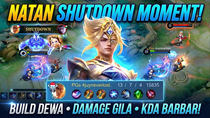 Natan Shutdown Moment! 💥 Build Dewa Rahasia, Damage Gila & KDA Barbar, Jadi MVP di Setiap Game! 🏅