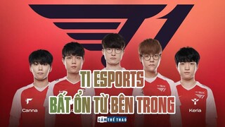 T1 ESPORTS | BẤT ỔN TỪ BÊN TRONG