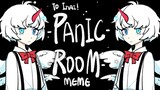 【动画meme/赠-依奈】Panic Room