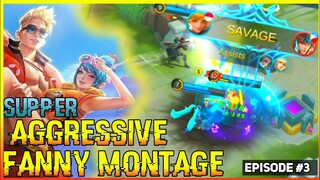 SUPPER AGGRESSIVE (FANNY MONTAGE) | EPISODE #3 3x SAVAGE | BY :NOOBQUEEN PH |MOBILE LEGEND BANG BANG