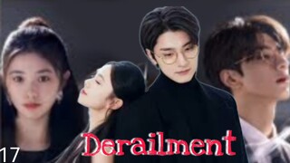 🇨🇳 | EP 17 Derailment (2023) English Sub