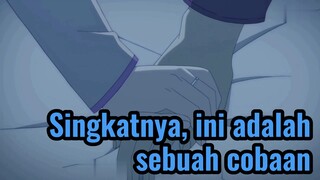 Singkatnya, ini adalah sebuah cobaan