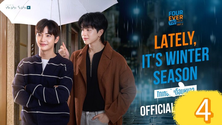 Lately It's Winter Season  Episode 4 Eng Sub
