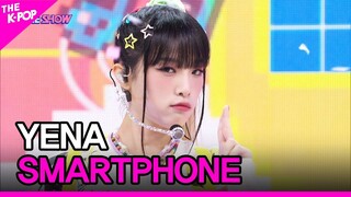 YENA, SMARTPHONE (최예나, SMARTPHONE)[THE SHOW 220809]