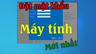 Cách đặt mật khẩu cho máy tính windows 10 đơn giản mới nhất