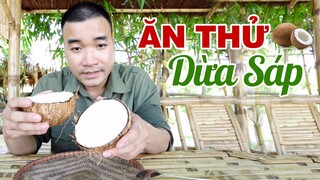 Anh Nông Dân #7: Cùng Anh Nông Dân Ăn Thử Dừa Sáp | Try Coconut Wax
