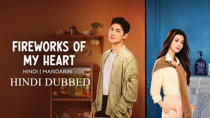 Fireworks of My Heart Hindi Dubbed Episodes 15 - 28