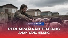 Cerita Alkitab : Perumpamaan tentang anak yang hilang