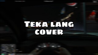 TEKA LANG - COVER (TRIBUTE TO EMMAN NIMEDEZ) | GTA 5 RP