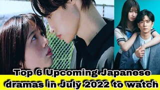 Top 6 Upcoming Japanese Dramas in July 2022 | japanese drama | jdrama 2022 |