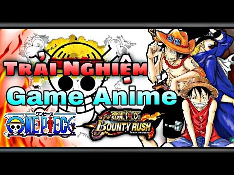 Review Lần Đầu Trải Nghiệm Nhanh Game One Piece Mobile Cực Hay One Piece Bounty Rush - Đảo Hải Tặc