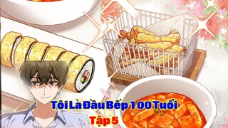 Sau 5 Lần Chuyển Sinh, Tôi Đã Là Đầu Bếp 100 Tuổi | Tập 5 | Nấm & Mỡ | Review