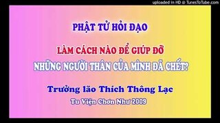 Phật tử hỏi đạo  -  Làm cách nào để giúp đỡ người thân đã chết