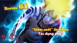 [Boruto chap 64]. Tác dụng phụ khi cố gắng "kiểm soát" ấn Kama