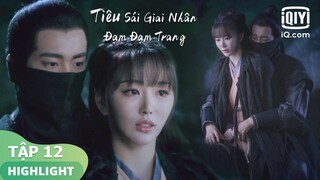 Kỳ Quan Nghi đến đón Tư Nghiên về | Tiêu Sái Giai Nhân Đạm Đạm Trang Tập 12 | iQiyi Vietnam