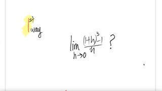 1st way: lim ((1+h)^3-1)/h? as h→0