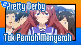 Uma Musume: Pretty Derby | Itu Namanya!!! Jangan Menyerah!!!_2