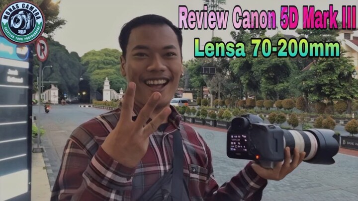 Review Canon 5D mark iii Lensa 70-200mm