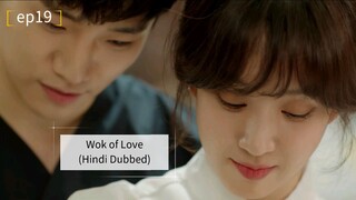 Wok of Love ep19 (Hindi Dubbed) | Complete Drama