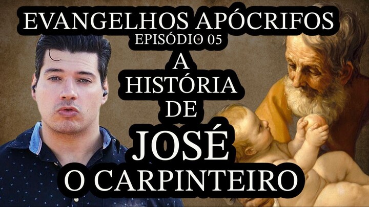 A HISTÓRIA DE JOSÉ, O PAI DE JESUS | Evangelhos Apócrifos | Episódio  05