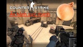 Ăn hành cực mạnh ( Xàm xàm csgo )