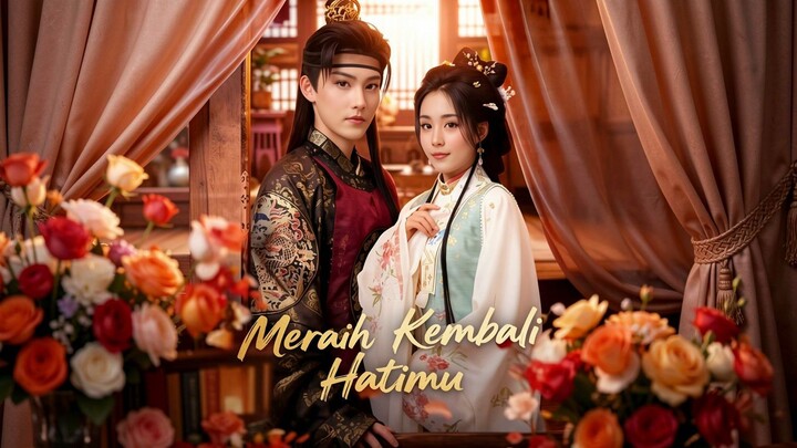 Meraih Kembali Hatimu Full Bahasa Indonesia (MELO)