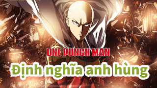 Định nghĩa anh hùng | One Punch Man cảm động