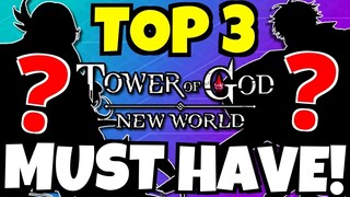 TOP 3 MUST HAVE UNITS!!! [Tower of God: New World]
