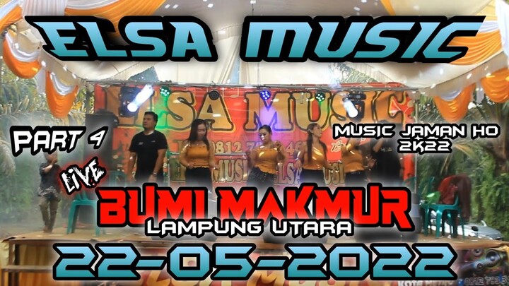 PART 4 || ELSA MUSIC LIVE BUMI MAKMUR LAMPUNG UTARA || ELSA MUSIC OFFICIAL 2022