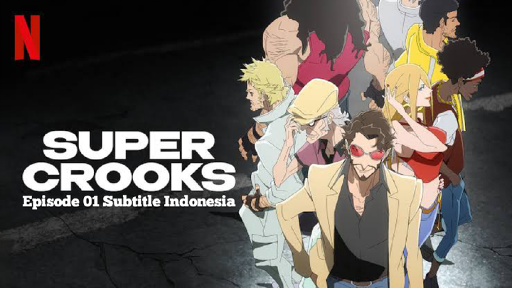 Super Crooks Episode 01 Subtitle Indonesia