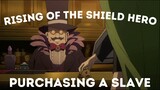 Rising of the Shield Hero: Noafumi Purchasing a Slave