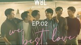 We Best Love No.1 For You EP.2
