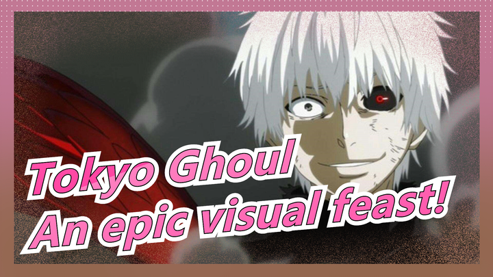 Tokyo Ghoul[S4]An epic visual feast! Fighting Collections of All Characters which make you HIGH!