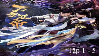 Vạn Cổ Cuồng Đế Tập 1 - 5