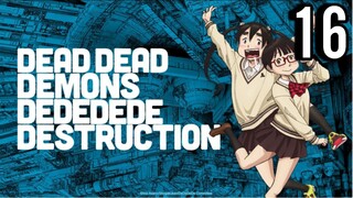 Dead Dead Demons Dededede Destruction Episode 16