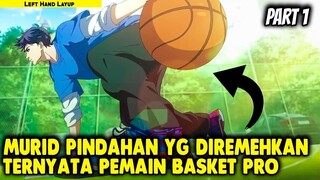 MURID PINDAHAN YANG DIREMEHKAN  TERNYATA JAGO BASKET