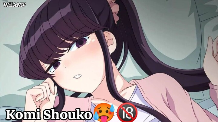 Komi Shouko 🥵🔞|Komi Can't Communicate|