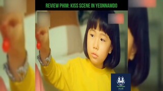 Tóm tắt phim: Kiss scene in yeonnamdoo p1#reviewphimhay