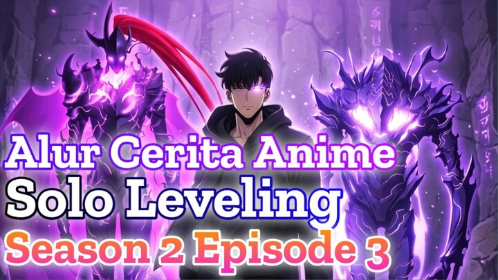Alur Cerita Solo Leveling S2 Episode 3