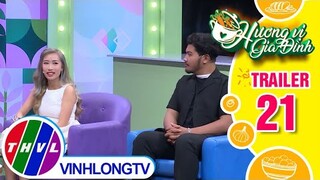 Hương vị gia đình - Tập 21: Trailer
