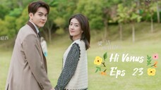 Hi Venus (2022) Eps 23  Sub Indo