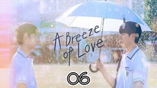 🇰🇷 A BREEZE OF LOVE | EP 6 | ENG SUB